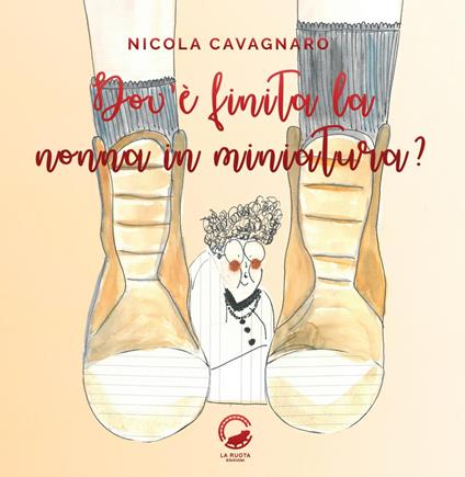 Dov'è finita la nonna in miniatura? - Nicola Cavagnaro - copertina