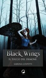 Il tocco del demone. Black wings