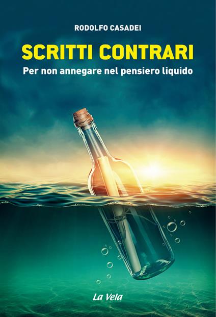 Scritti contrari. Per non annegare nel pensiero liquido - Rodolfo Casadei - copertina