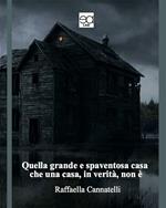 Quella grande e spaventosa casa che una casa, in verità, non è