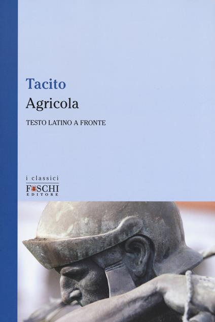 Agricola. Testo latino a fronte - Publio Cornelio Tacito - copertina