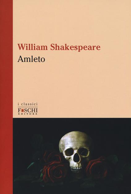 Amleto. Testo inglese a fronte - William Shakespeare - Libro - Foschi  (Santarcangelo) - I classici