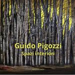 Guido Pigozzi. Spazi interiori