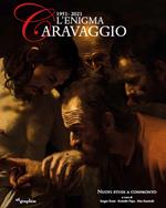 L'enigma Caravaggio 1951-2021. Nuovi studi a confronto