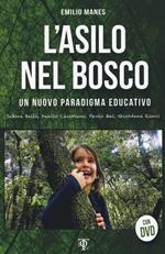 L' asilo nel bosco. Un nuovo paradigma educativo. Con DVD