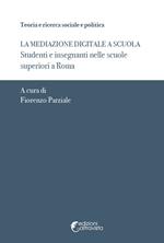 Mediazione digitale a scuola. Studenti e insegnanti nelle scuole superiori a Roma