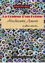 La couleur d'un poeme. D'inchiostri, amore e altre storie