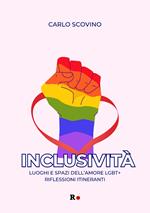 Inclusività. Luoghi e spazi dell'amore LGBT+. Riflessioni itineranti