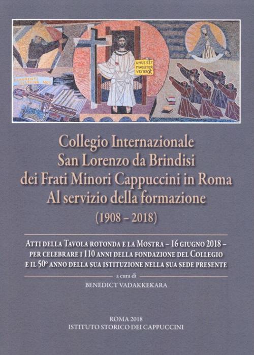 Collegio internazionale san Lorenzo da Brindisi dei frati Minori Cappuccini in Roma al servizio della formazione (1908-2018) - copertina