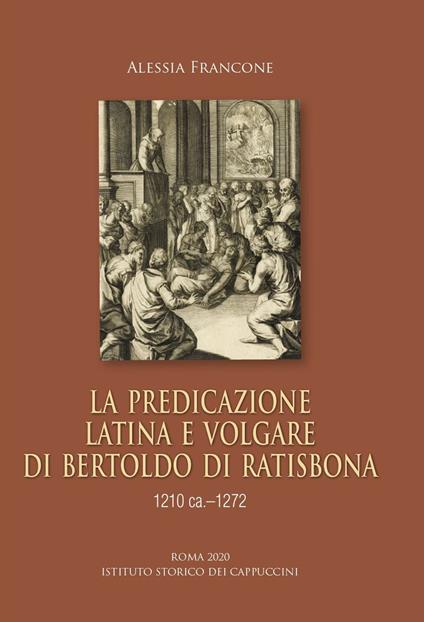 La predicazione latina e volgare di Bertoldo di Ratisbona (1210 ca.-1272) - Alessia Francone - copertina