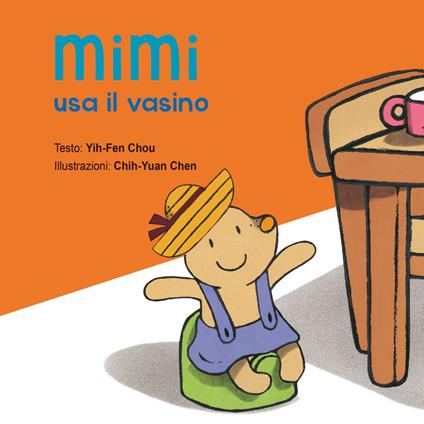 Mimi usa il vasino. Ediz. illustrata - Chou Yih-Fen - copertina