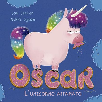 Oscar. L'unicorno affamato. Ediz. a colori - Lou Carter - copertina