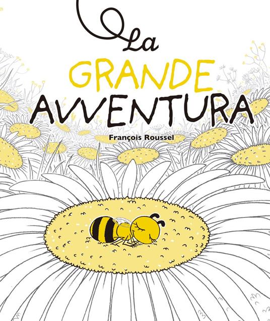 La grande avventura. Ediz. a colori - François Roussel - copertina