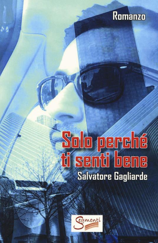 Solo perché ti senti bene - Salvatore Gagliarde - copertina