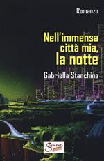 Nell'immensa città mia, la notte