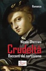 Crudeltà. Racconti del narcisismo