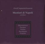 Mestieri di Napoli. AnniCinquantaSessanta. Sfasciacarrozze, Pescatore, Postiere, Ballaccalajuolo, Ficajuolo