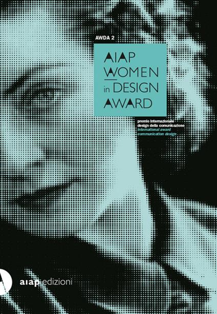 AWDA 2. Aiap women in design award. Ediz. italiana e inglese - Cinzia Ferrara - copertina