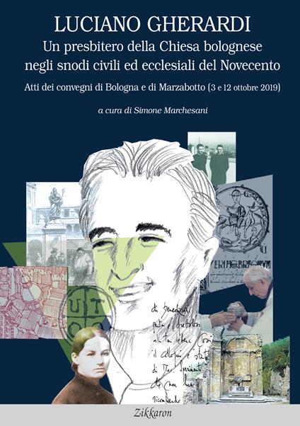 Luciano Gherardi. Un presbitero della Chiesa bolognese negli snodi civili ed ecclesiali del Novecento. Atti dei convegni di Bologna e Marzabotto (3 e 12 ottobre 2019) - copertina