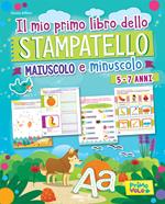 Il mio primo libro dello stampatello. Maiuscolo e minuscolo. Ediz. a colori