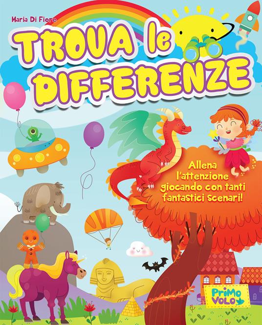 Trova le differenze. Allena l'attenzione giocando con tanti fantastici scenari! Ediz. a colori - Giulia Alfieri - copertina