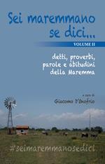 Sei maremmano se dici... detti, proverbi, parole e abitudini della Maremma