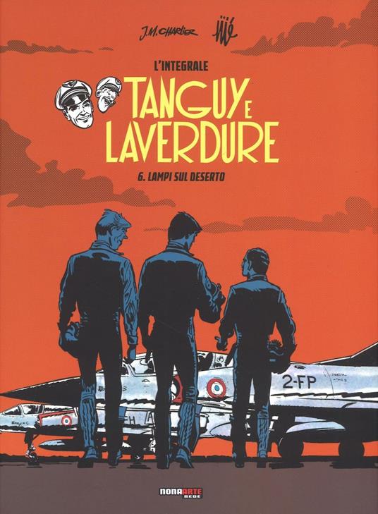 Lampi su deserto. Tanguy e Laverdure. L'integrale. Vol. 6 - Jean Michel Charlier,Jijé - copertina