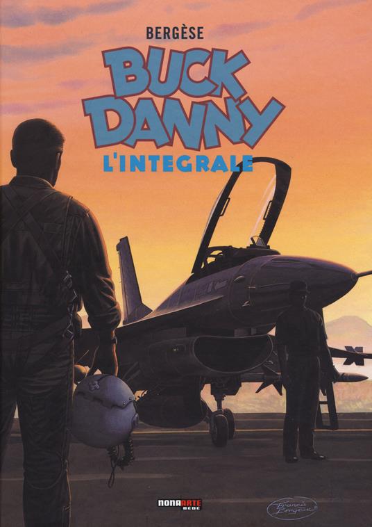 Buck Danny. L'integrale (1993-1999) - Francis Bergese - copertina