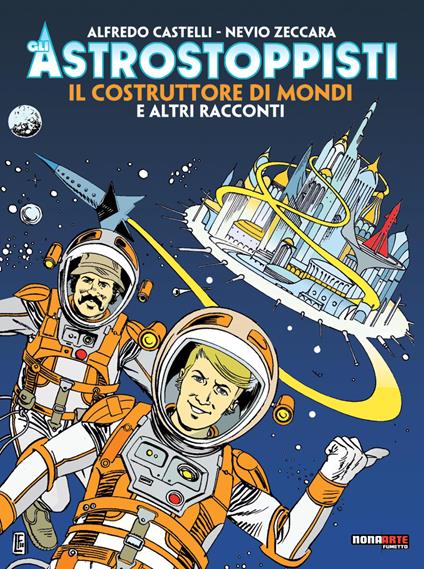 Il costruttore di mondi e altri racconti. Gli astrostoppisti - Alfredo Castelli,Nevio Zeccara - copertina