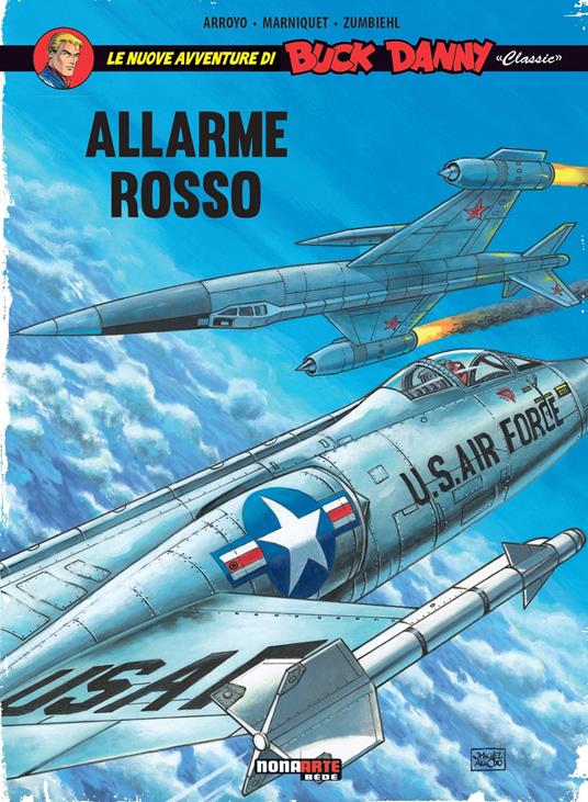 Allarme rosso. Le nuove avventure di Buck Danny «classic». Vol. 6 - Jean-Michel Arroyo,Frédéric Marniquet,Frédéric Zumbiehl - copertina