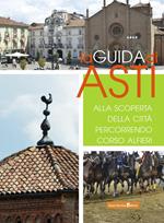 La guida di Asti. Alla scoperta della città percorrendo Corso Alfieri