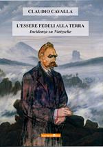 L' essere fedeli alla terra. Incidenza su Nietzsche