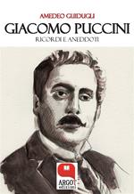 Giacomo Puccini. Ricordi e aneddoti