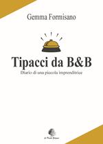 Tipacci da B&B. Diario di una piccola imprenditrice