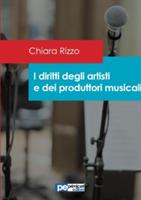 I diritti degli artisti e dei produttori musicali - Chiara Rizzo - copertina