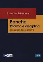 Banche. Riforma e disciplina. Con appendice legislativa