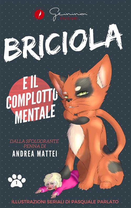 Briciola e il complotto mentale - Andrea Mattei,Pasquale Parlato - ebook