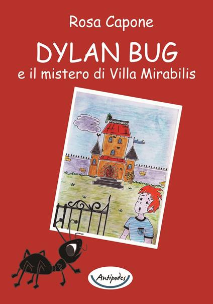 Dylan Bug e il mistero di Villa Mirabilis - Rosa Capone - copertina