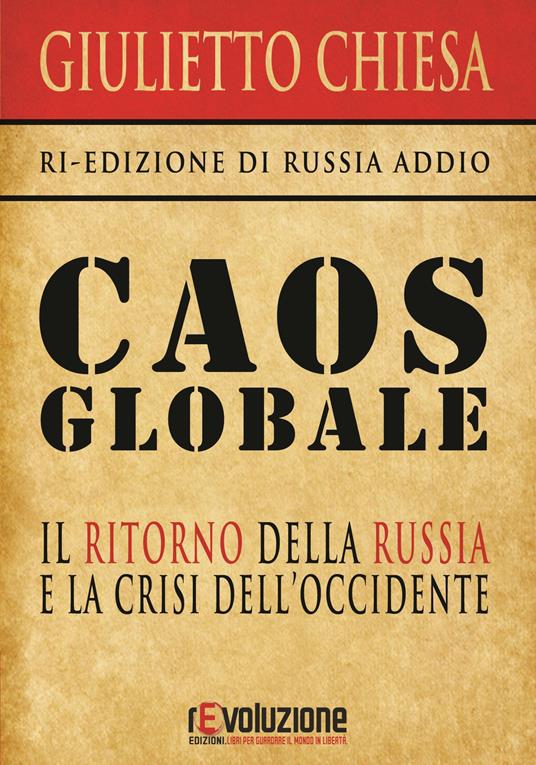 Caos globale. Il ritorno della Russia e la crisi dell'Occidente - Giulietto Chiesa - copertina