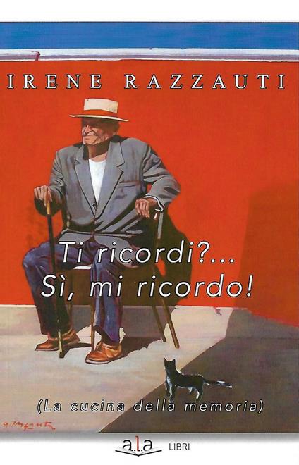 Ti ricordi?... Sì, mi ricordo! (La cucina della memoria) - Irene Razzauti - copertina