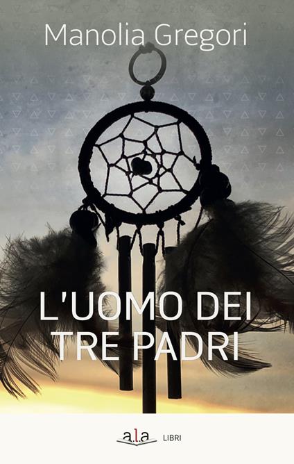 L' uomo dei tre padri - Manolia Gregori - copertina