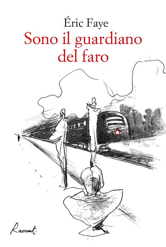 Sono il guardiano del faro - Éric Faye,Valentina D'Onofrio - ebook