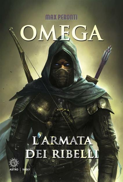 L' armata dei ribelli. Omega - Max Peronti,Mauro Dal Bo - ebook