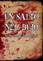 Un salto nel buio. Otto storie da brividi