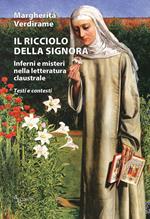 Il ricciolo della signora. Inferni e misteri nella letteratura claustrale. Testi e contesti