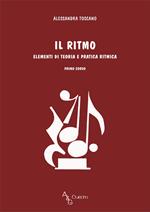 Il ritmo. Elementi di teoria e pratica ritmica. Primo corso