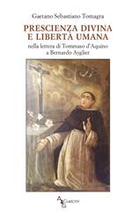 Prescienza divina e libertà umana nella lettera di Tommaso D'Aquino a Bernardo Ayglier