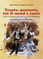 Tranta quaranta tut el mond a canta. Canti e filastrocche del vecchio Piemonte. Con CD-Audio