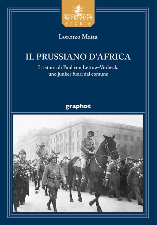 Il prussiano d'Africa. La storia di Paul von Lettow-Vorbeck, uno junker fuori dal comune - Lorenzo Matta - copertina