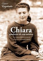 Chiara. Quadretti di vita mistica. Sacra rappresentazione in due atti. Ediz. integrale